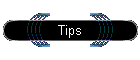 Tips